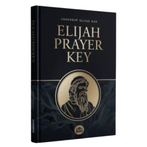 Elijah Prayer Key: Unlock Divine Breakthroughs Through the Power of Faith